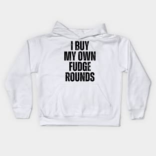 I Buy My Own Fudge Rounds Kids Hoodie